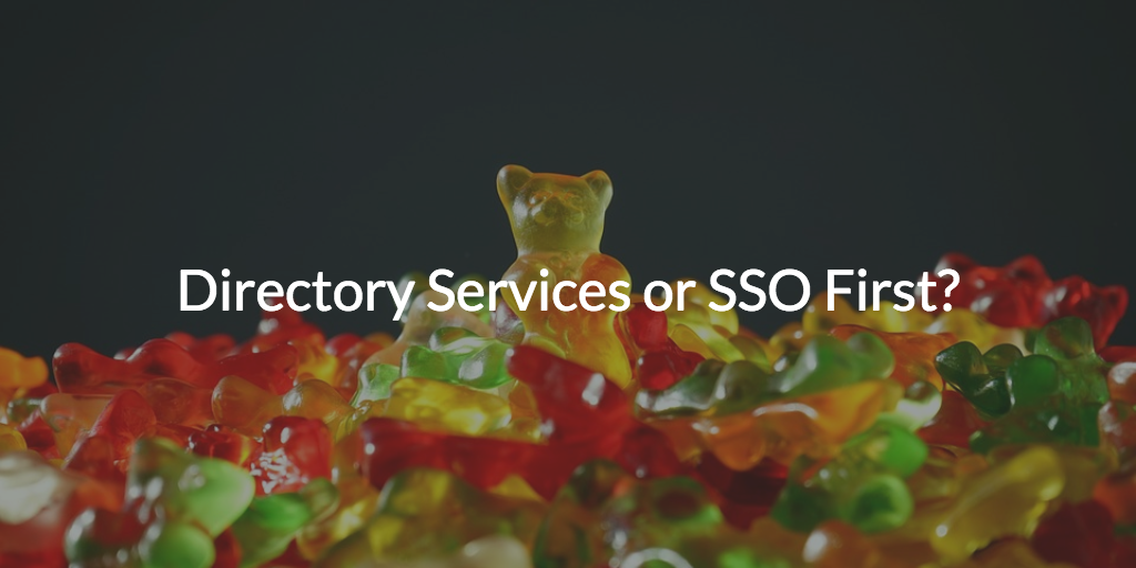 Gummy bear with Directory Services or SSO First written