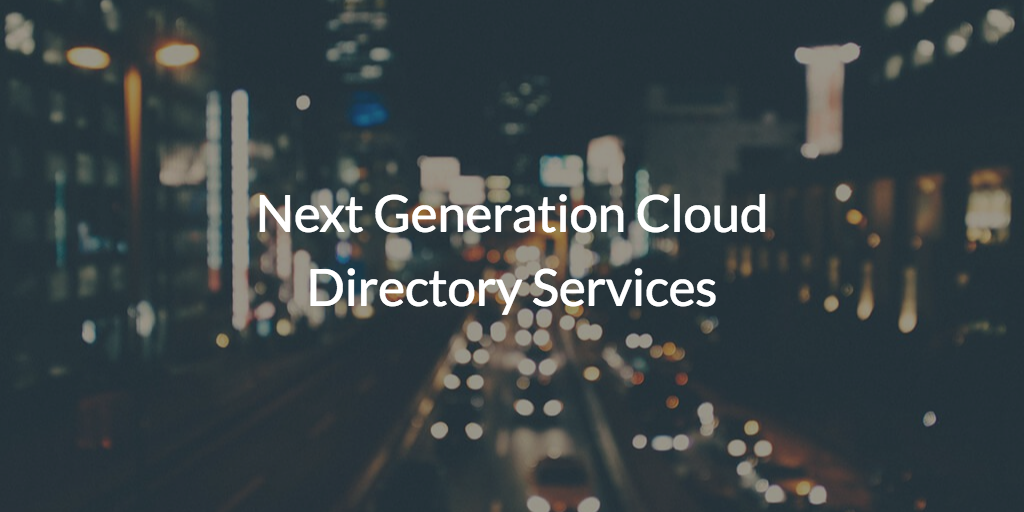 Next Generation Cloud Directory Services
