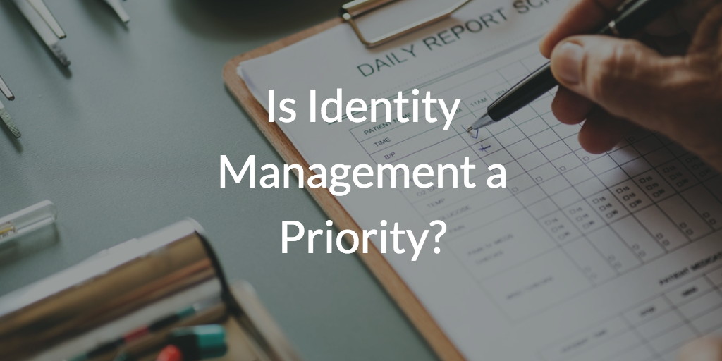 Is Identity Management a Priority?