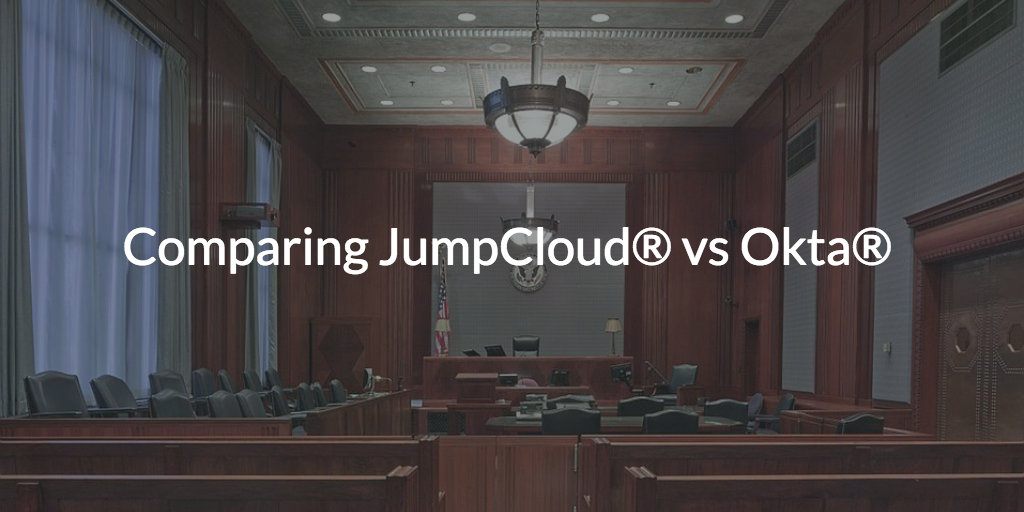 Comparing JumpCloud® Vs Okta® - JumpCloud