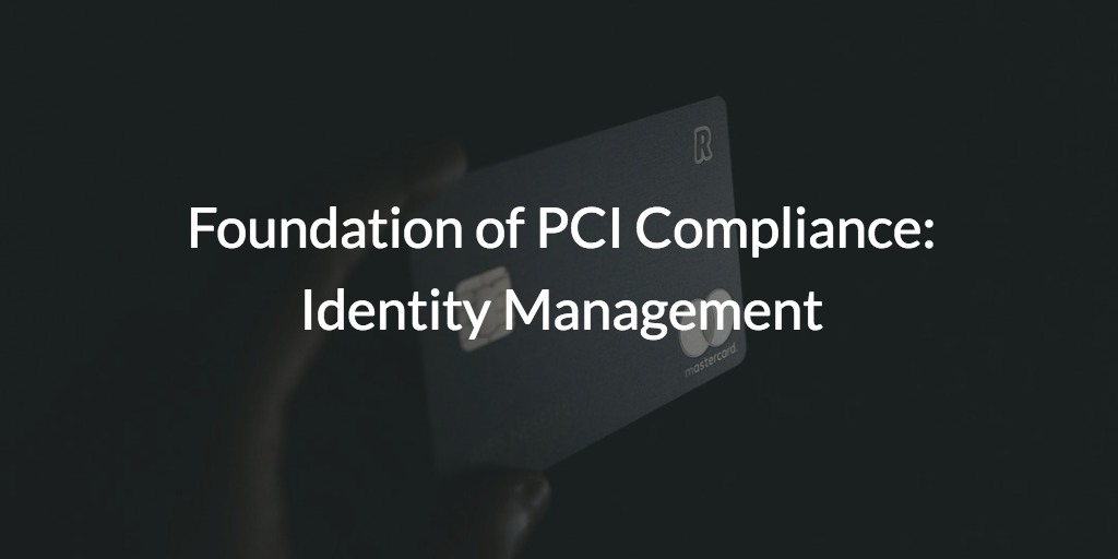 Foundation of Identity Management written over image of a credit card