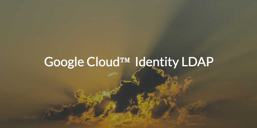 Google Cloud Identity LDAP written over a cloud