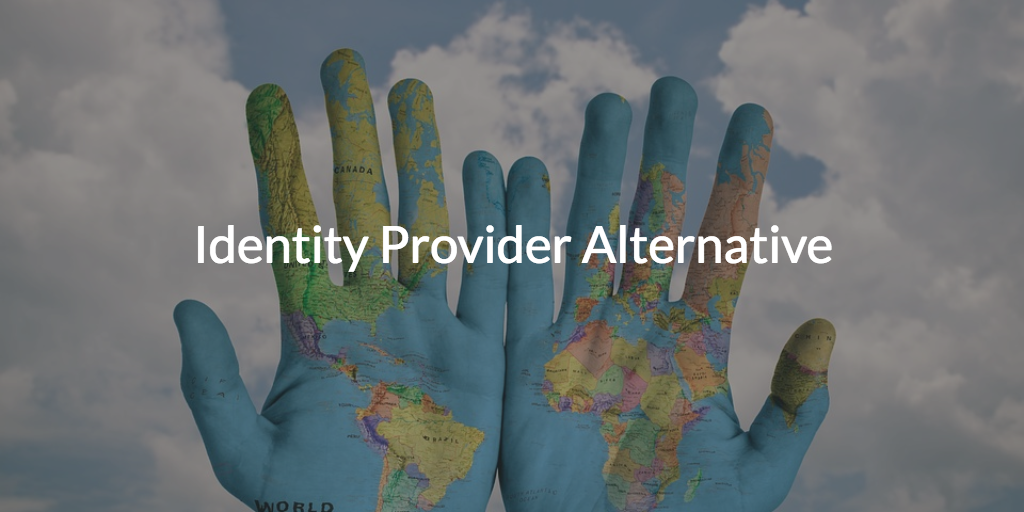 Identity Provider Alternative Written over hands with countries painted on them