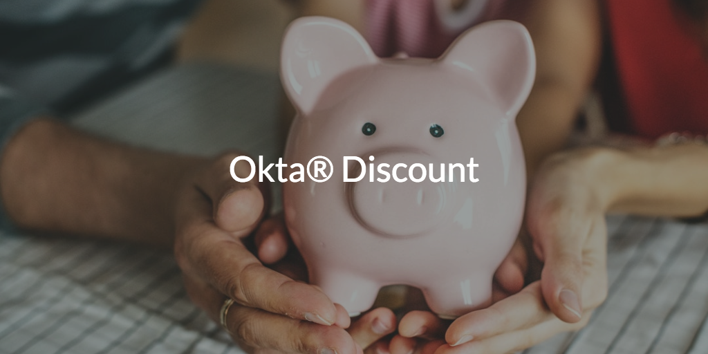 Okta Discount written over image of piggy bank