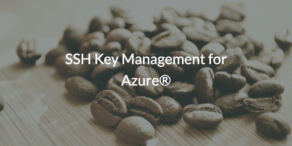 SSH Key Management for Azure®