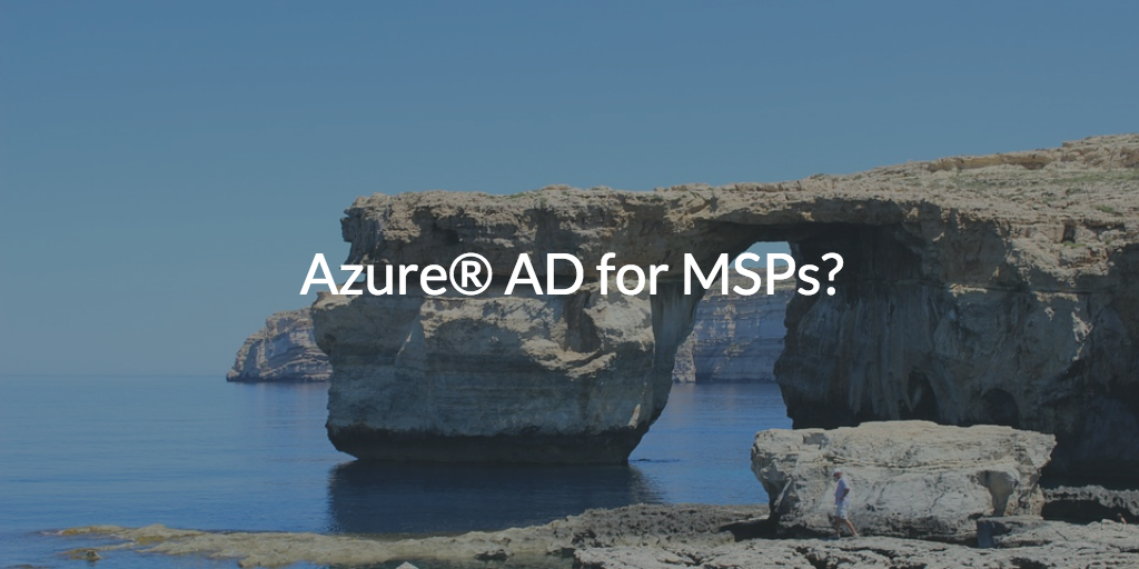 Azure Active Directory for Managed Service Providers