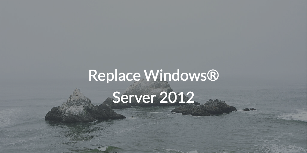 Replace Windows® Server 2012