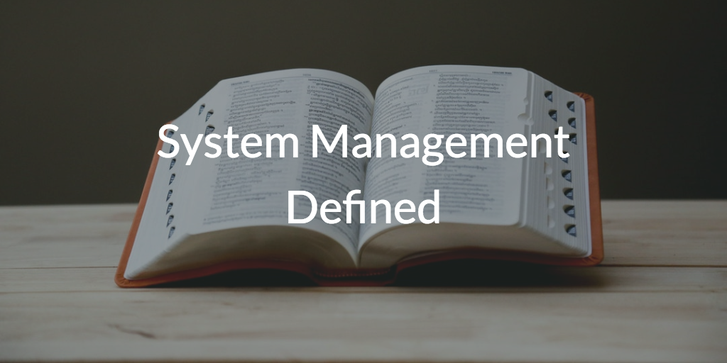 System Management Defined