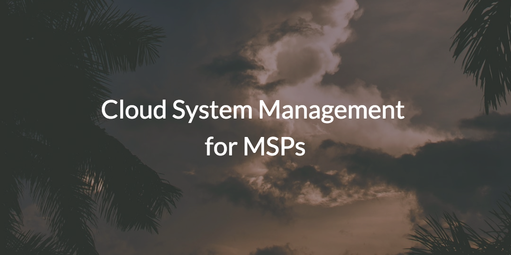 Hosted System Management for Managed Service Providers (pic of clouds)
