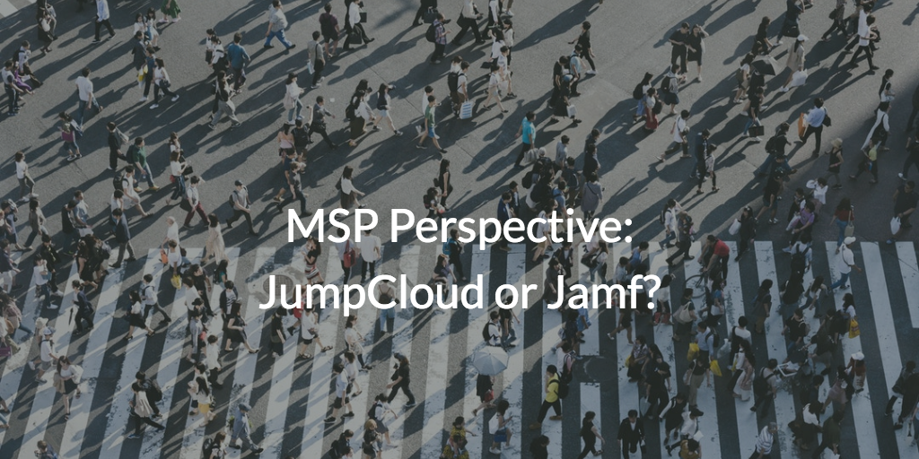 JumpCloud or Jamf for MSPs