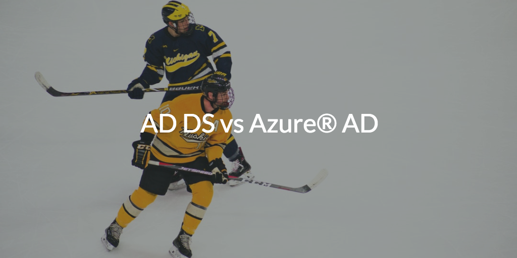 Azure AD vs Active Directory Domain Services