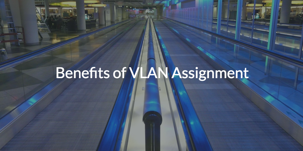 VLAN Segmentation Benefits