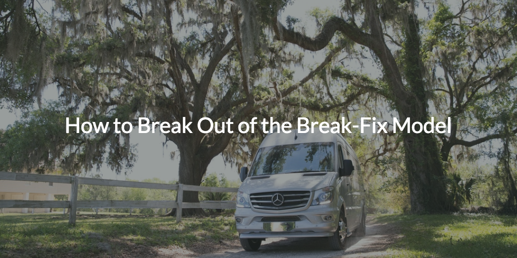 Break Fix Model