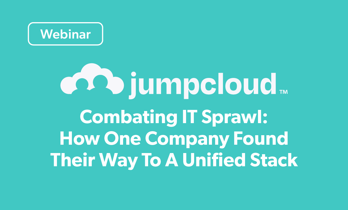 Combating IT Sprawl: How One Company Found Their Way To A Unified Stack