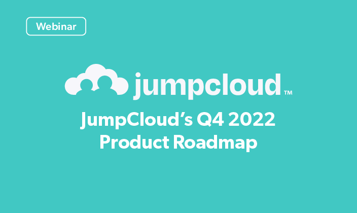 JumpCloud’s Q4 2022 Product Roadmap
