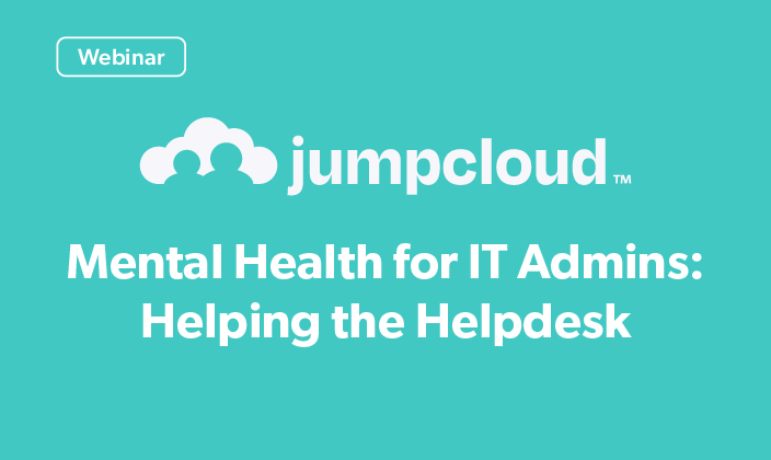 Mental Health for IT Admins: Helping the Helpdesk