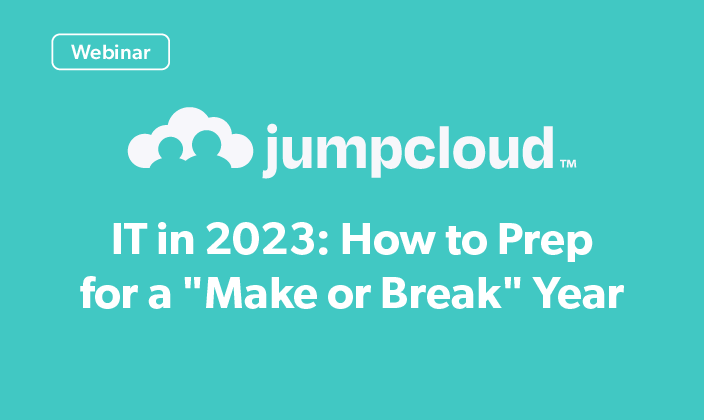 IT in 2023: How to Prep for a “Make or Break” Year