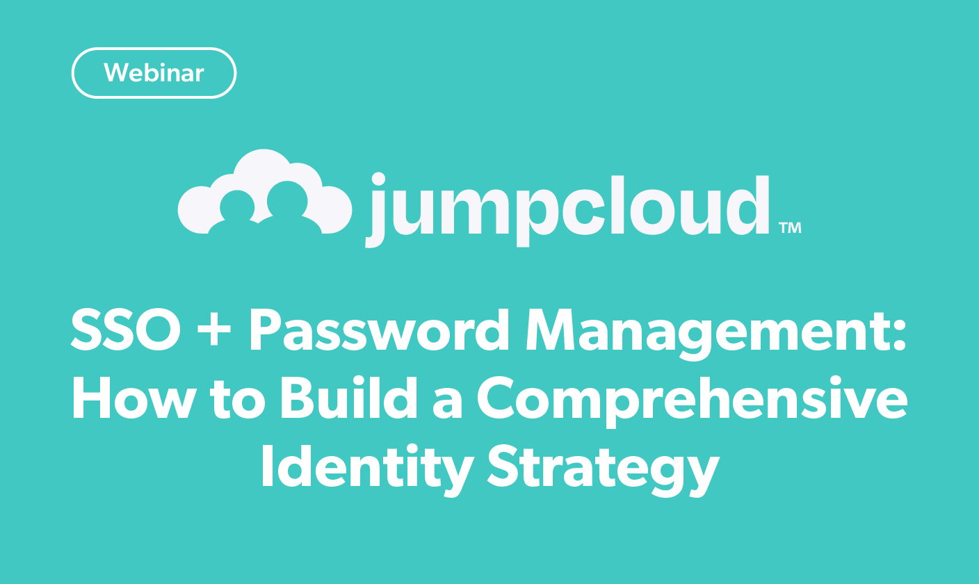 SSO + Password Management: How to Build a Comprehensive Identity Strategy