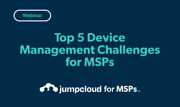 Top 5 Device Management Challenges for MSPs