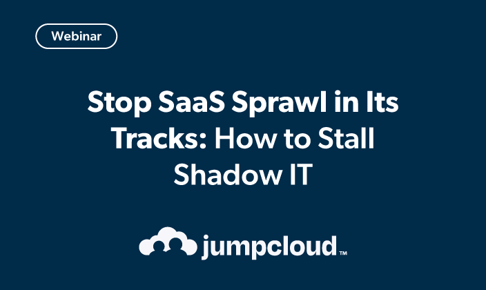 Stop SaaS Sprawl in Its Tracks: How to Stall Shadow IT