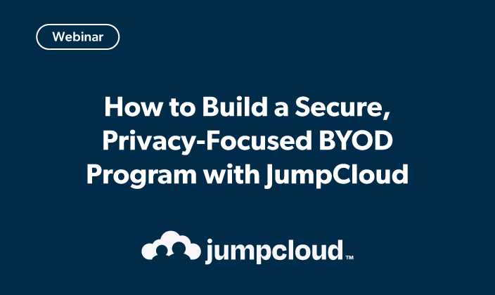 How to Build a Secure, Privacy-Focused BYOD Program with JumpCloud