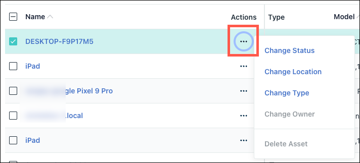 Clicking (...) opens the in the Actions column opens the Actions menu, containing options to Change Status, Location, Type, Owner, or Delete Asset.