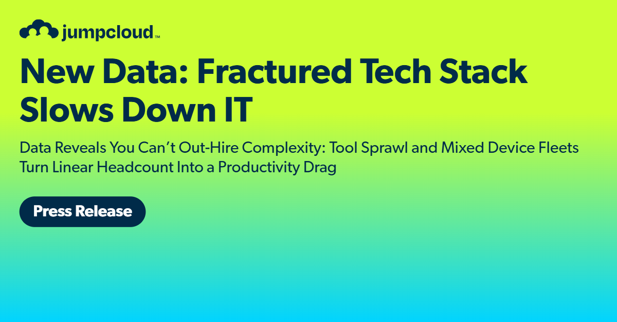 New Data: Fractured Tech Stack Slows Down IT - JumpCloud